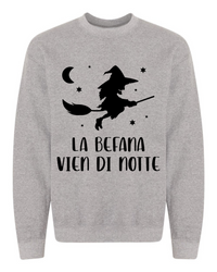 La Befana Vien di Notte Sweatshirt - Unisex