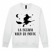 La Befana Vien di Notte Sweatshirt - Unisex