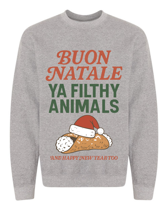 Buon Natale Ya Filthy Animals - Happy New Year  Sweatshirt - Unisex