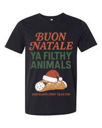 Buon Natale Ya Filthy Animals - Happy New Year Tee - Unisex