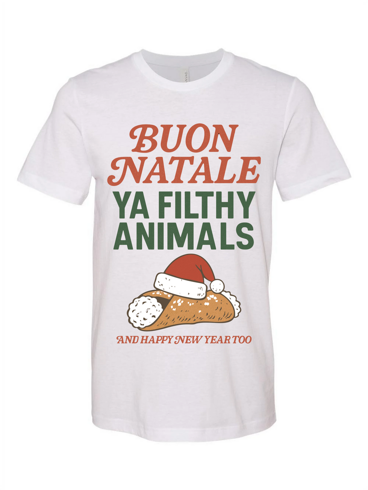 Buon Natale Ya Filthy Animals - Happy New Year Tee - Unisex