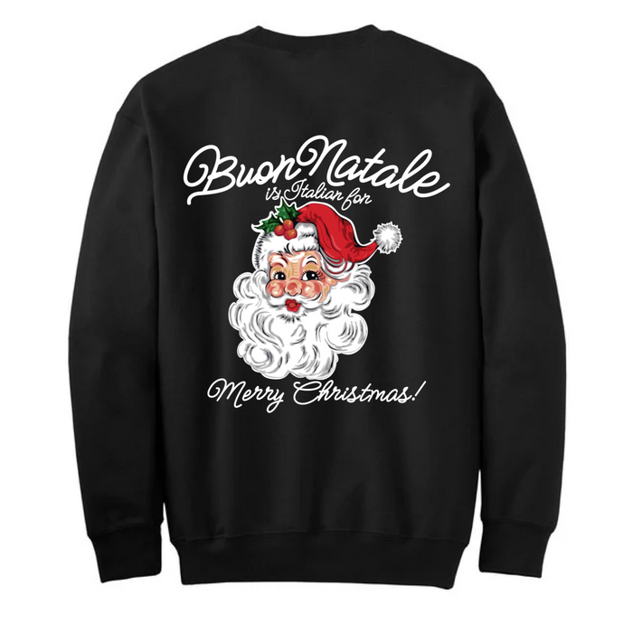 Buon Natale is Italian for Merry Christmas Sweatshirt - Unisex