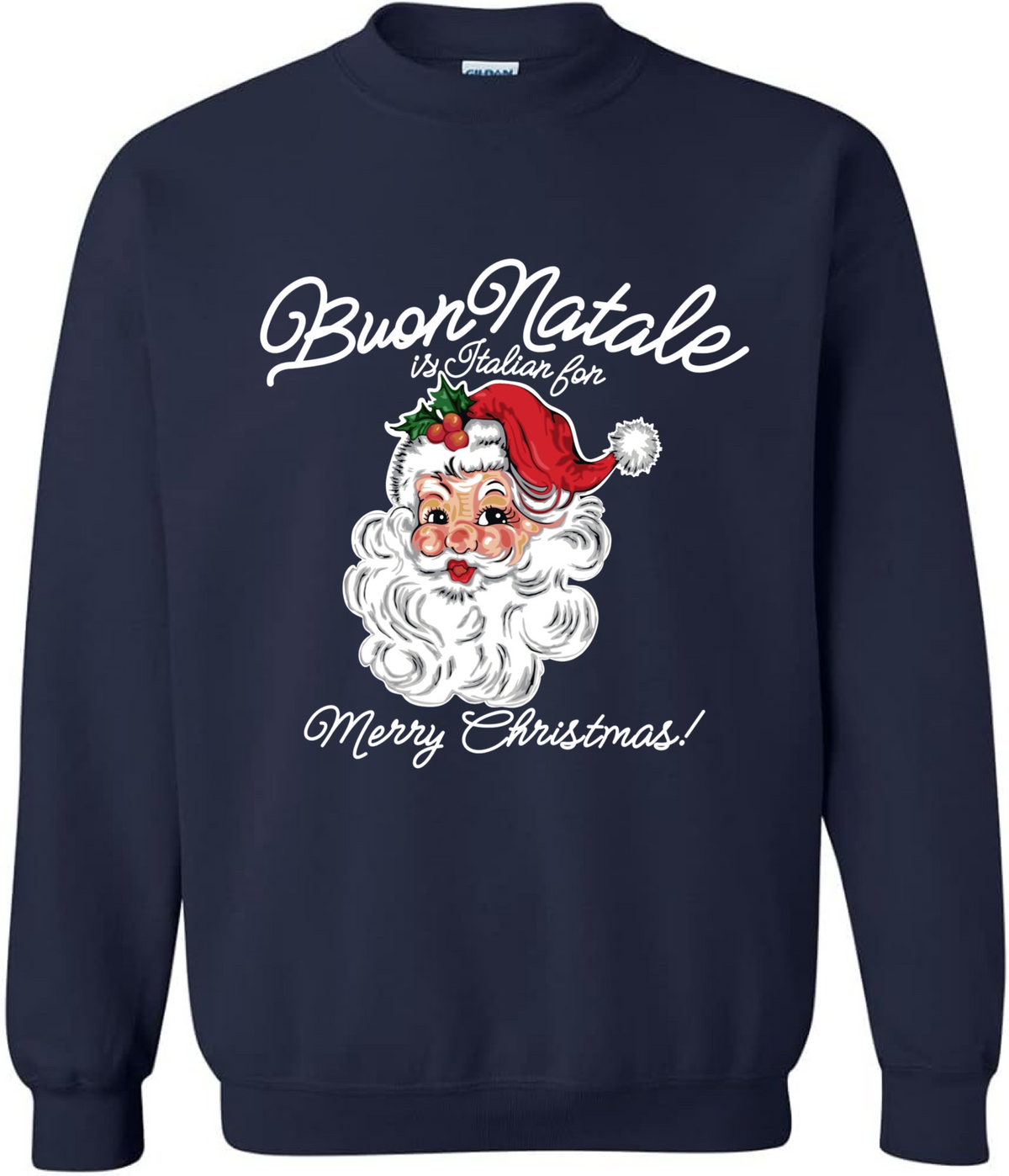 Buon Natale is Italian for Merry Christmas Sweatshirt - Unisex