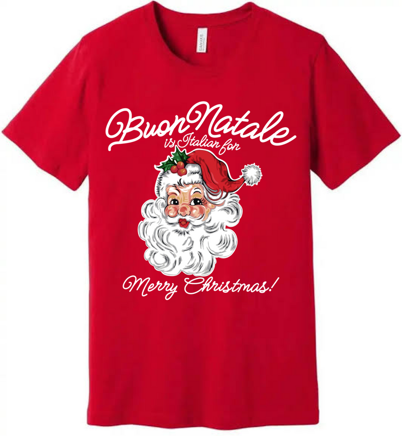 Buon Natale is Italian for Merry Christmas Tee - Unisex