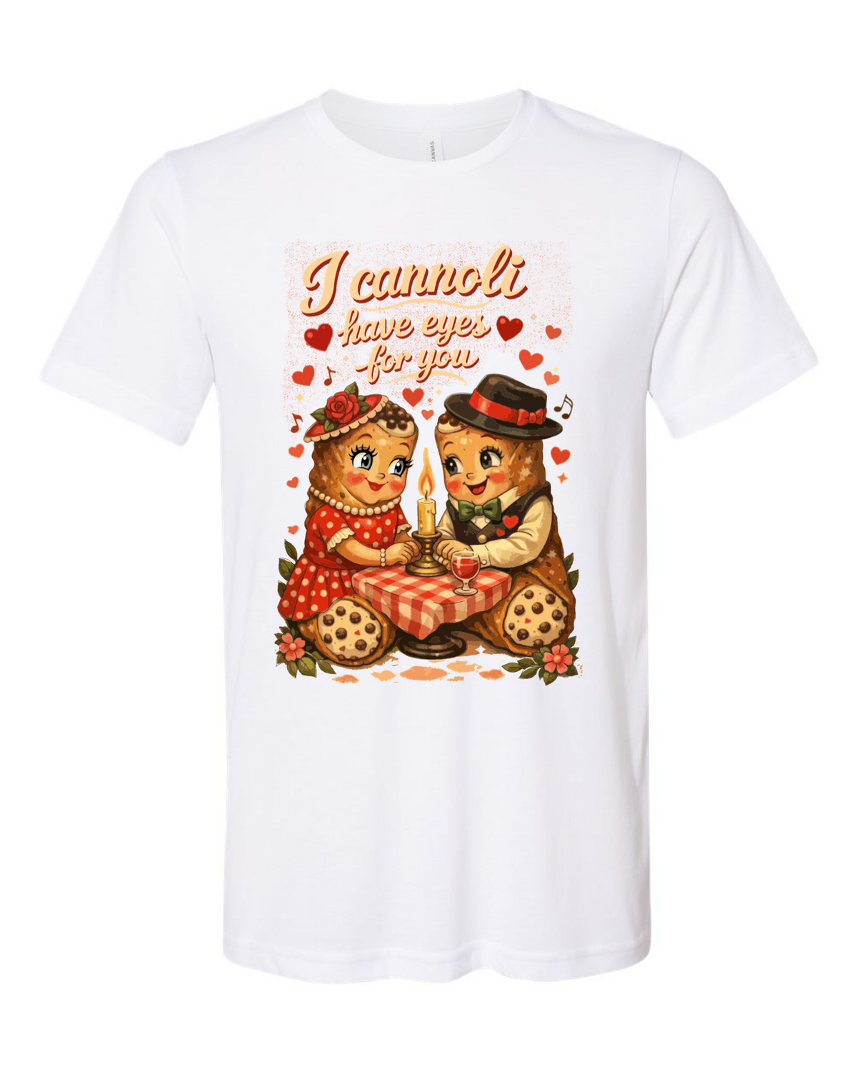 I Cannoli Have Eyes For You  Tee