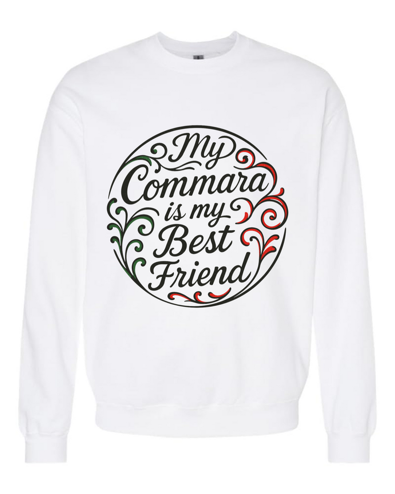 My Commara is My Best Friend Sweatshirt