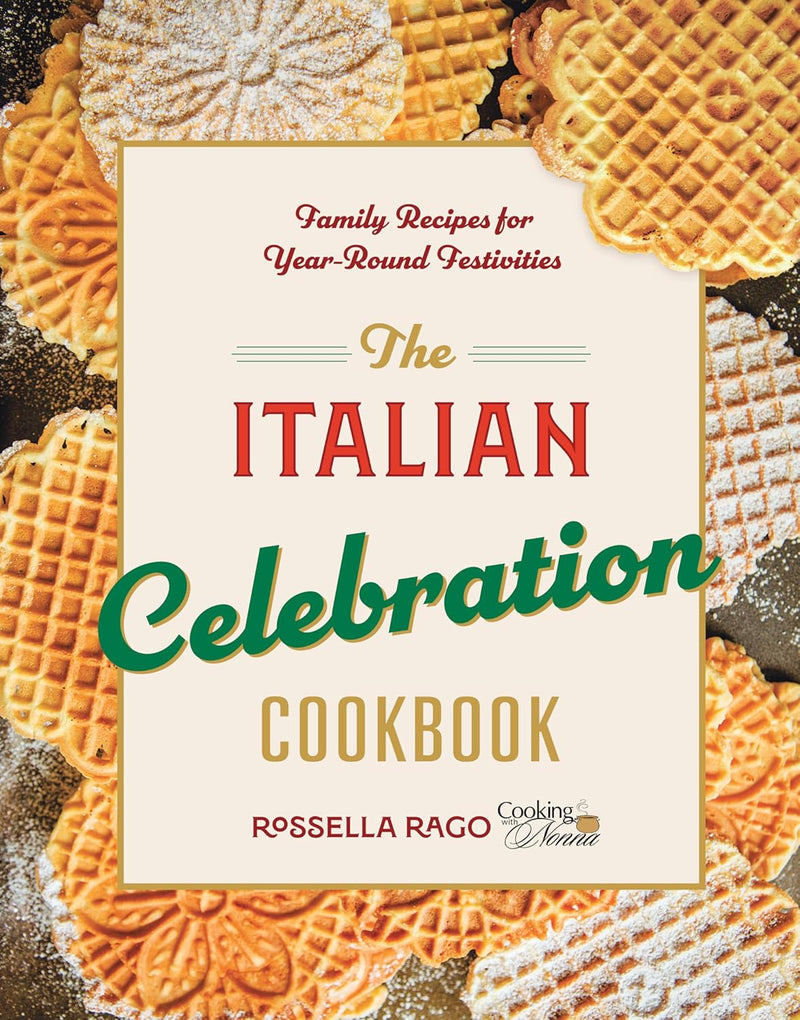 The Cooking with Nonna Cookbook: A Year of Italian Holidays - With Dedication