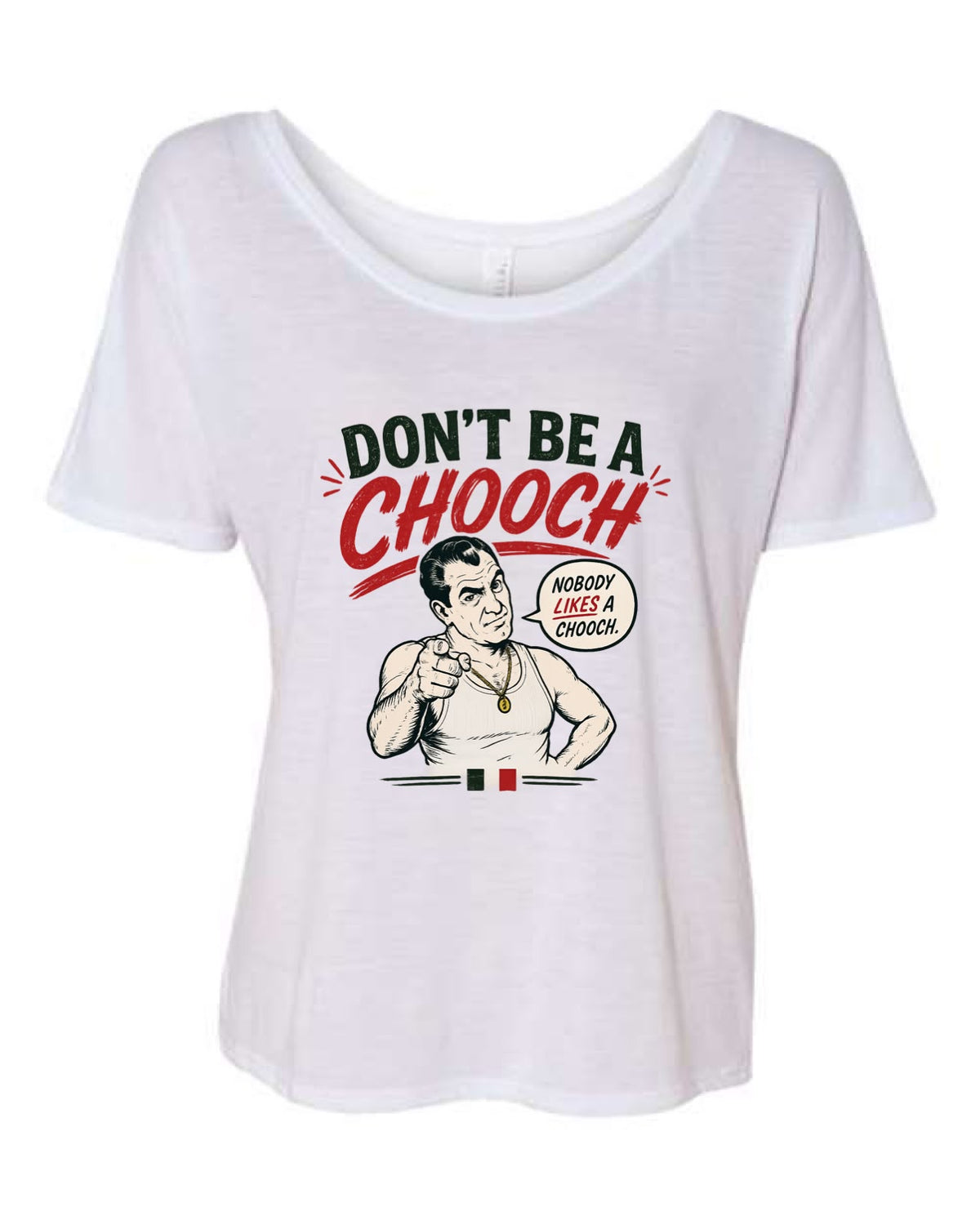 The Don't Be A Chooch Slouch