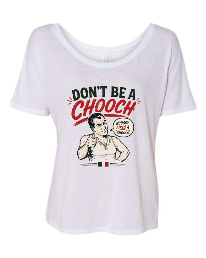 The Don't Be A Chooch Slouch