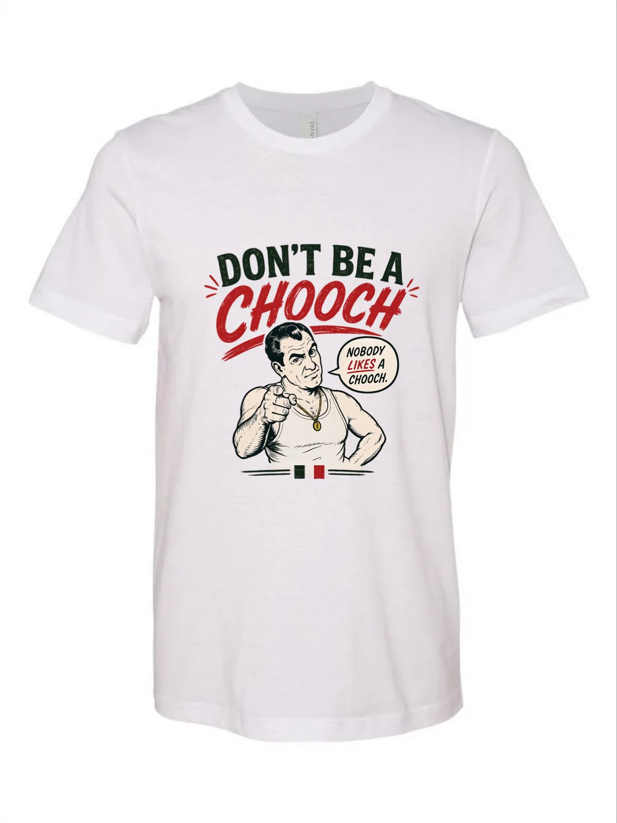 The Don't be a Chooch Tee