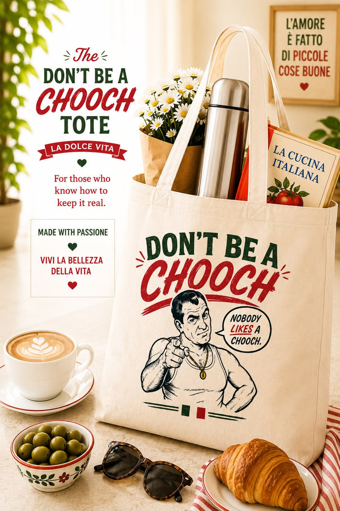 The Don't be a Chooch Tote