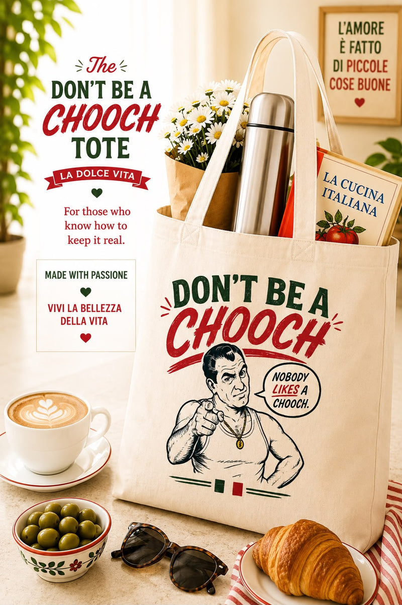 The Don't be a Chooch Tote