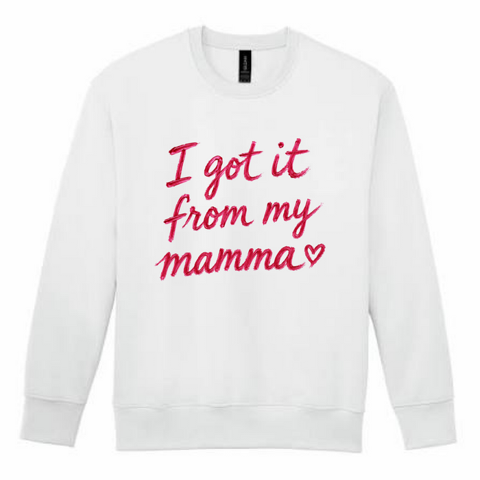 The I Got It From My Mamma Sweatshirt