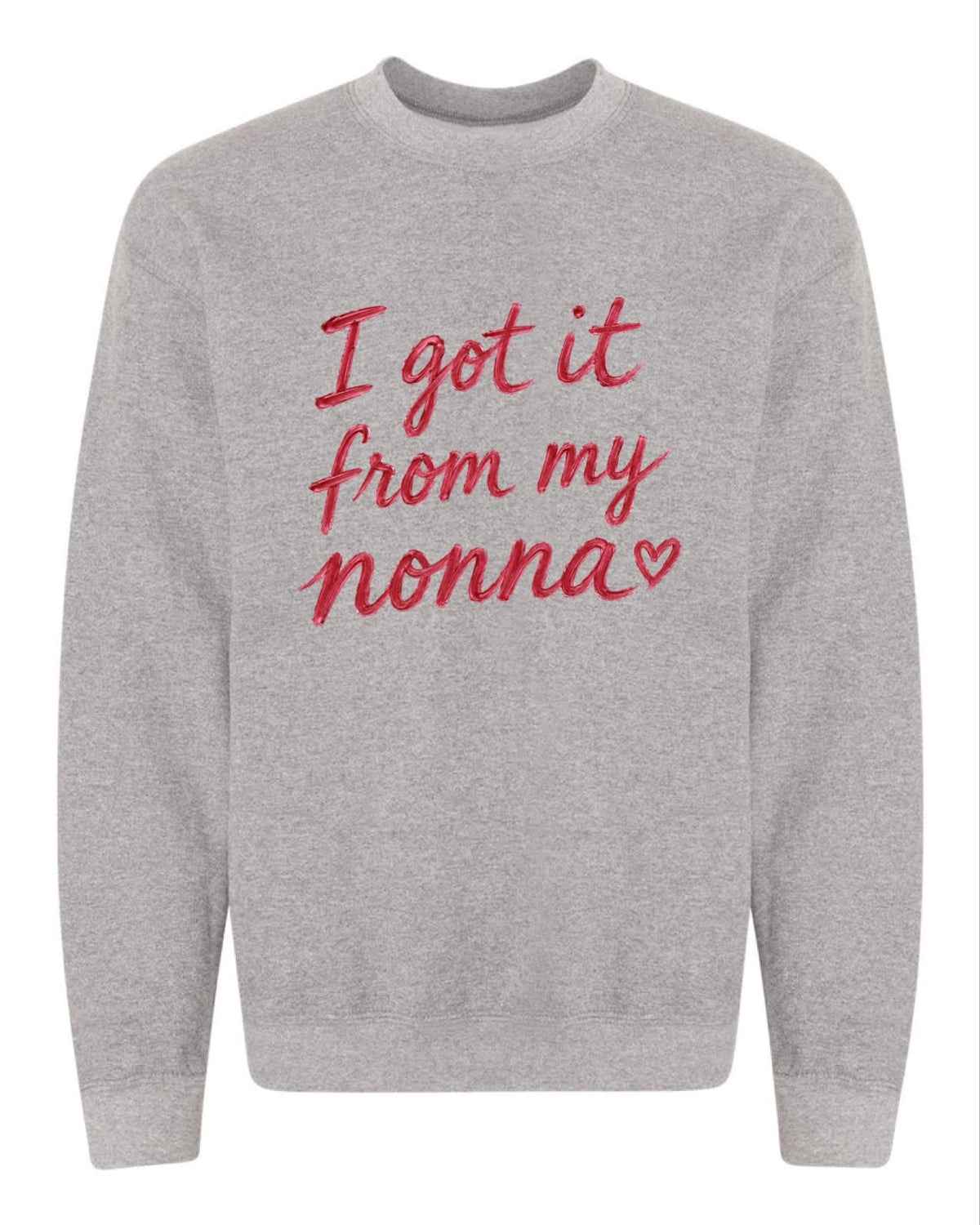 I Got It From My Nonna Sweatshirt