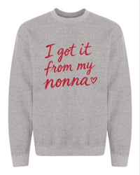 I Got It From My Nonna Sweatshirt
