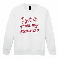 I Got It From My Nonna Sweatshirt