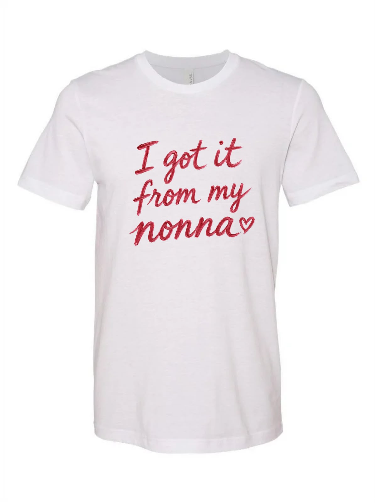 The I Got It From My Nonna Tee - Unisex