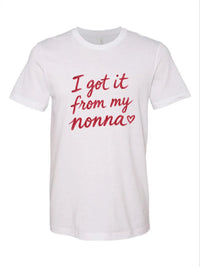 The I Got It From My Nonna Tee - Unisex
