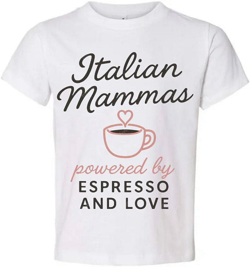 Italian Mammas - Powered by Espresso and Love Tee