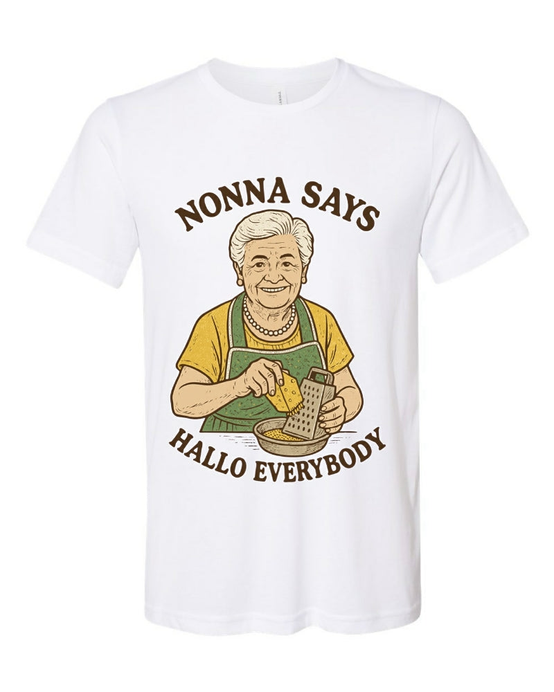 Nonna Says... Hallo Everybody - Unisex