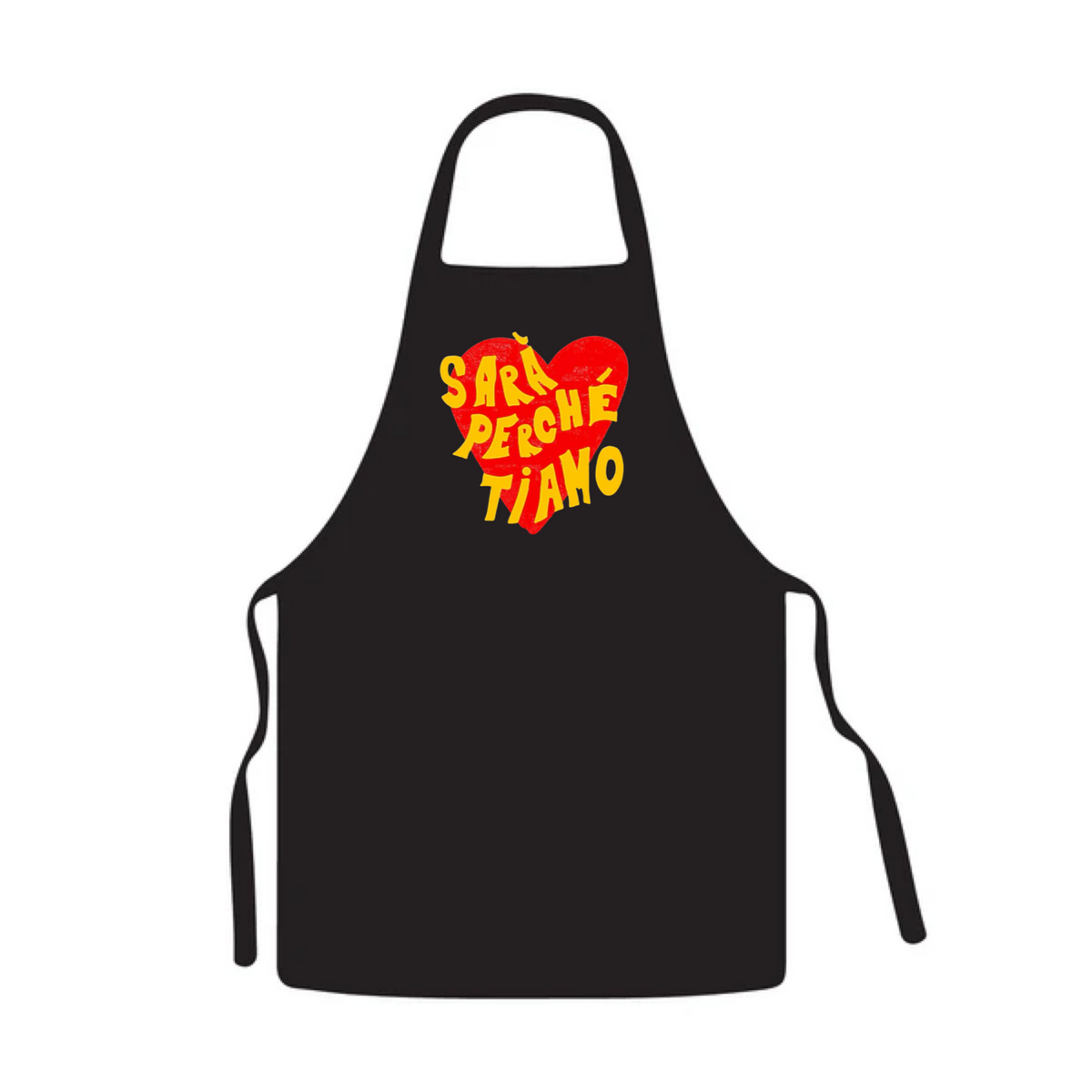 Sara` Perche` Ti Amo Apron