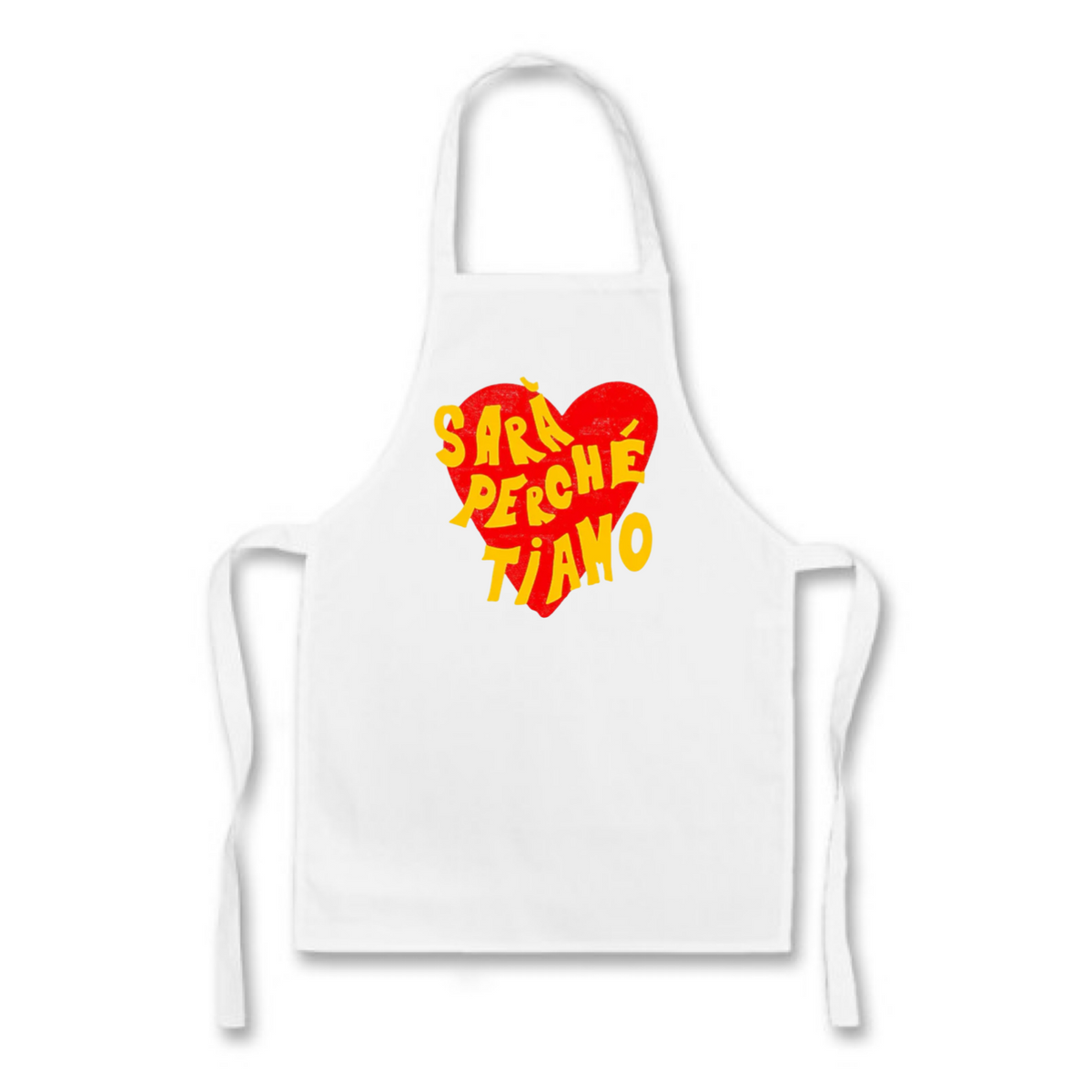 Sara` Perche` Ti Amo Apron