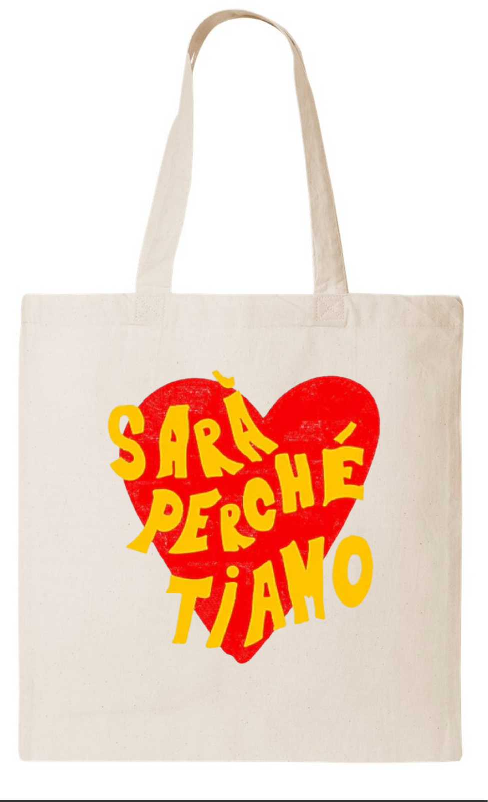 Sara` Perche` Ti Amo Tote