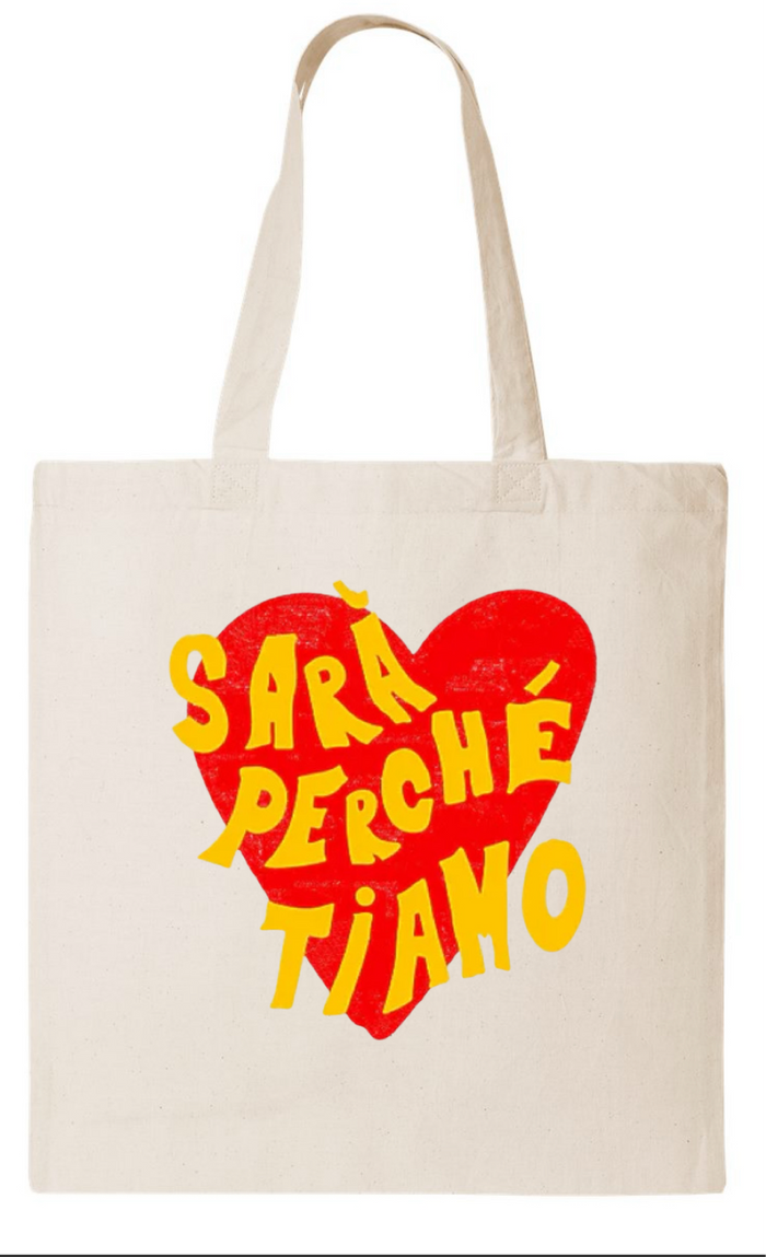 Sara` Perche` Ti Amo Tote