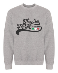 They Call Me Mamma Sweatshirt