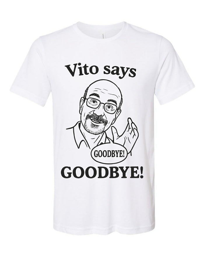 Vito Says Goodbye Tee