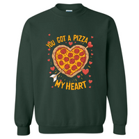 You Got A Pizza  My Heart Sweatshirt