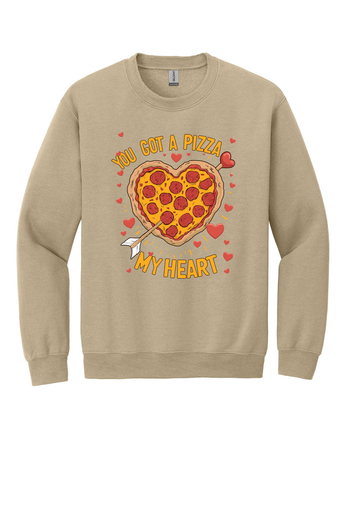 You Got A Pizza  My Heart Sweatshirt