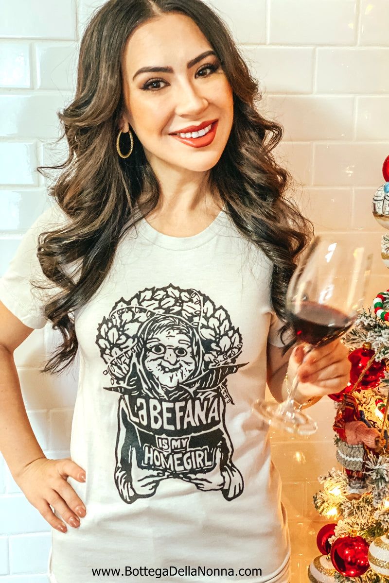 The Befana is My Homegirl Tee - Women